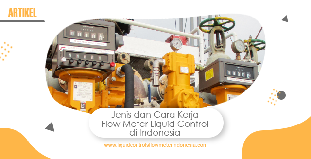 article Jenis dan Cara Kerja Flow Meter Liquid Control di Indonesia cover image article Jenis dan Cara Kerja Flow Meter Liquid Control di Indonesia cover image