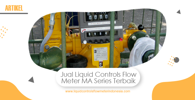 article Jual Liquid Controls Flow Meter MA Series Terbaik cover image article Jual Liquid Controls Flow Meter MA Series Terbaik cover image