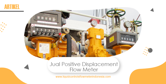 article Jual Positive Displacement Flow Meter cover image article Jual Positive Displacement Flow Meter cover image