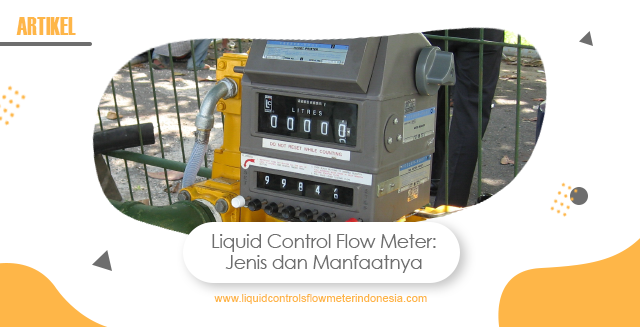 article Liquid Control Flow Meter: Jenis dan Manfaatnya cover image article Liquid Control Flow Meter: Jenis dan Manfaatnya cover image