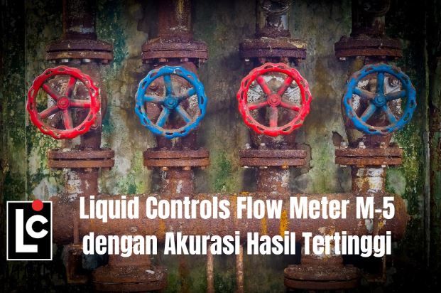 article Liquid Controls Flow Meter M-5 dengan Akurasi Hasil Tertinggi cover image article Liquid Controls Flow Meter M-5 dengan Akurasi Hasil Tertinggi cover image