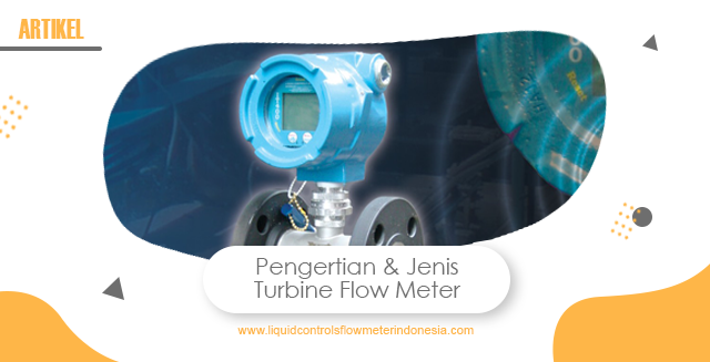 article Pengertian dan Jenis-Jenis Turbin Flow Meter cover thumbnail
