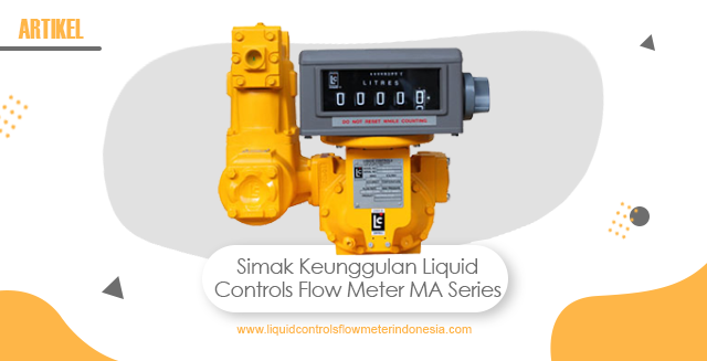 article Simak Keunggulan Liquid Controls Flow Meter MA Series cover image article Simak Keunggulan Liquid Controls Flow Meter MA Series cover image