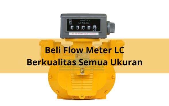 article Beli Flow Meter LC Berkualitas Semua Ukuran cover thumbnail