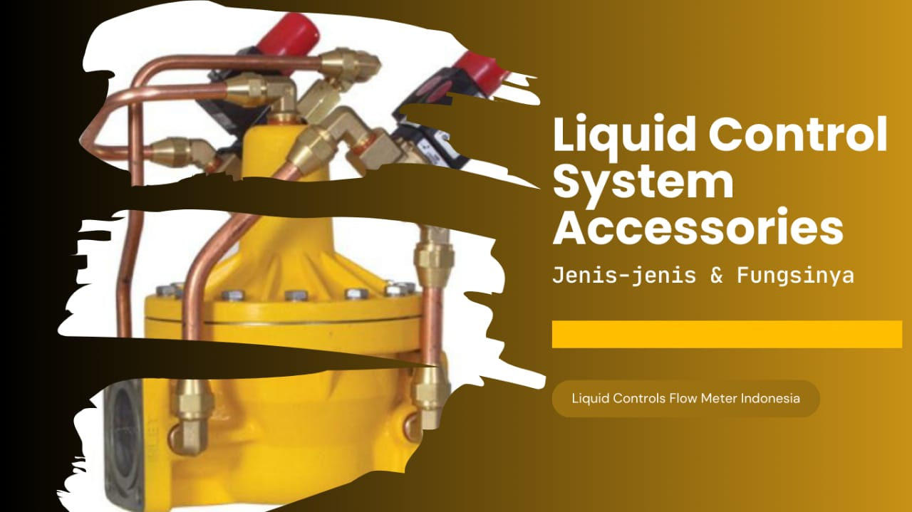 article Mengenal Jenis-Jenis Liquid Control System Accessories dan Fungsinya cover thumbnail